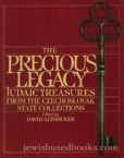 The Precious Legacy: Judaic Treasures from the Czechoslovak State Collection